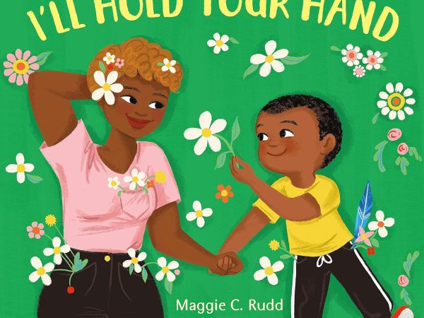 I’ll Hold Your Hand by Maggie C. Rudd